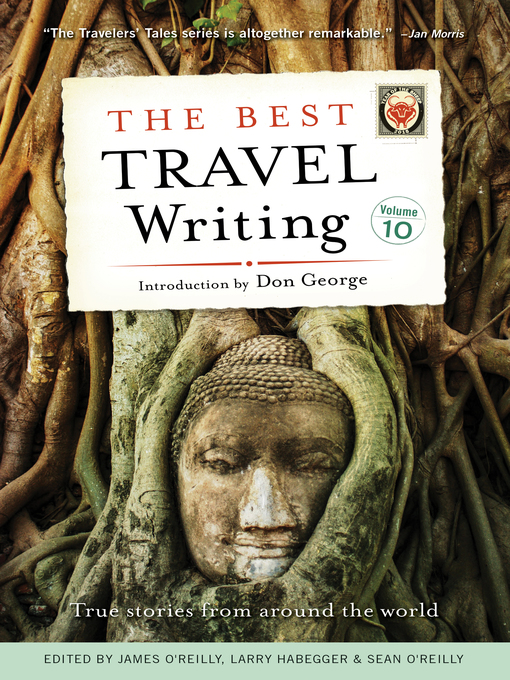 Title details for The Best Travel Writing, Volume 10 by James O'Reilly - Available